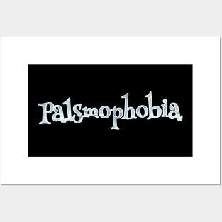 palsmophobia Posters and Art